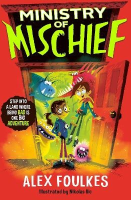 Front cover of Ministry of Mischief by Alex Foulkes, illustrated by Nikolas Ilic