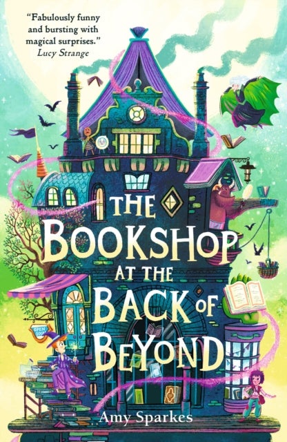 Front cover of The Bookshop at the Back of Beyond by Amy Sparkes, illustrated by Ben Mantle